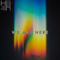 We Are Here