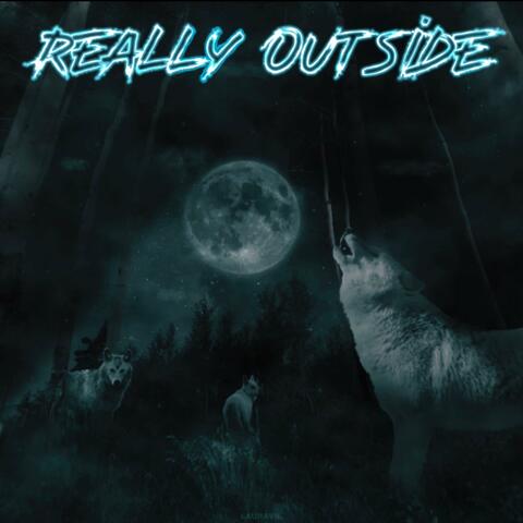 REALLY OUTSIDE