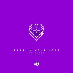 Deep In Your Love (feat. Cov & Em)