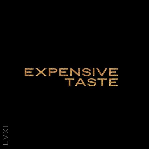 Expensive Taste