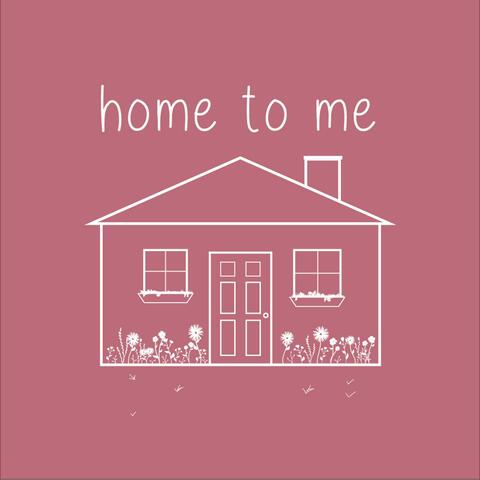 Home to Me