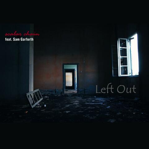 Left Out (feat. Sam Garforth)