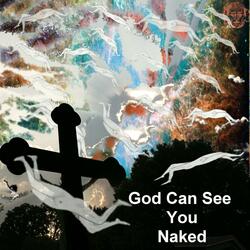God Can See You Naked