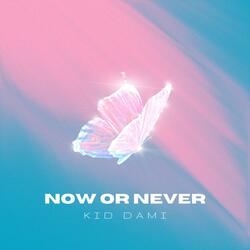Now or Never