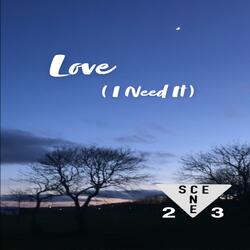 Love (I Need It)