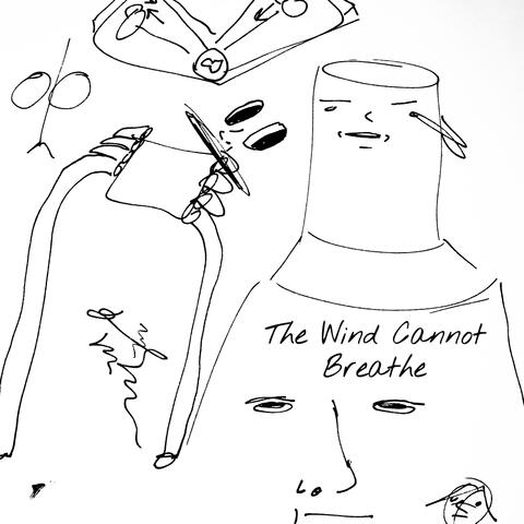 The Wind Cannot Breathe