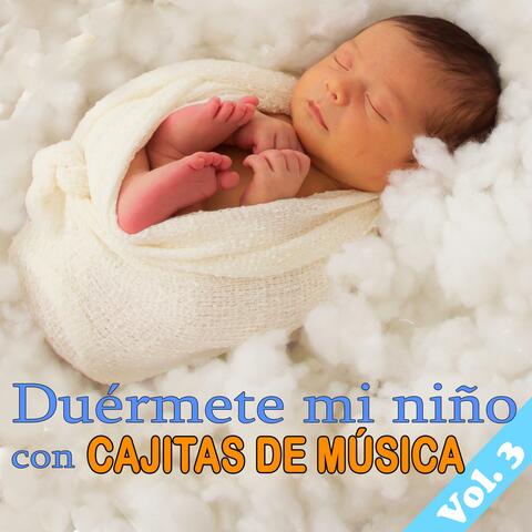 Duérmete Mi Niño con Cajitas de Música, Vol. 3