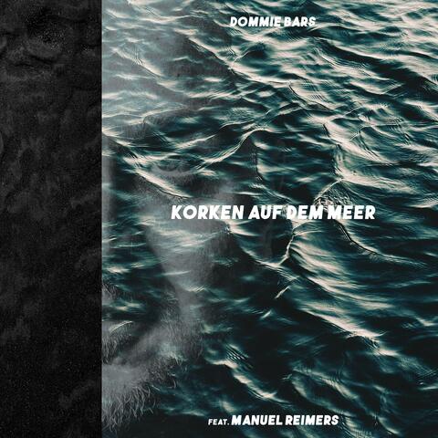 Korken auf dem Meer (feat. Manuel Reimers)