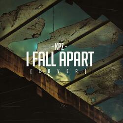 I Fall Apart