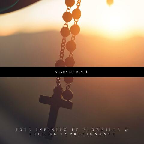 Nunca me rendi (feat. Flowkilla & Suel El Impresionante)