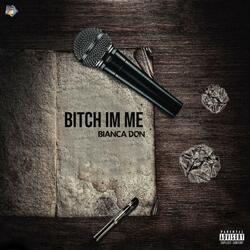 Bitch I'm Me