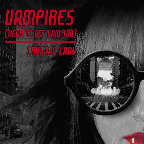 Vampires (Need To Get Laid Too)