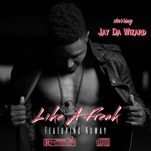 Like A Freak (feat. Noway)