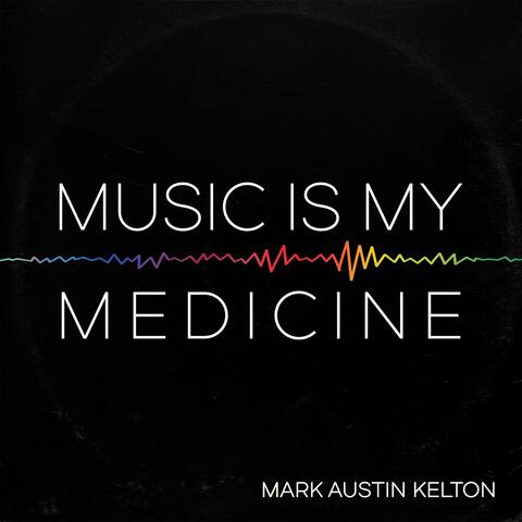 Music Is My Medicine