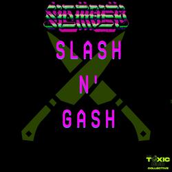 Slash N' Gash