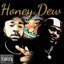 Honey Dew (feat. Brandoshis, Kg Da Zoe & Mack Oshey)