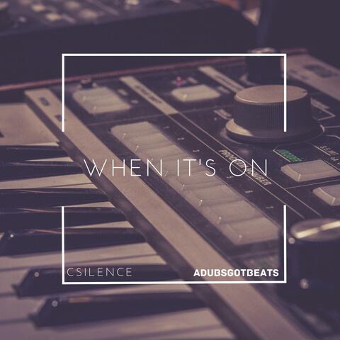 When Its On (feat. adubsgotbeats)