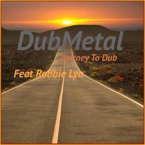 Journey To dub (feat. Robbie Lyn)