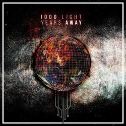 1000 Light Years Away