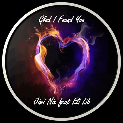 Glad I Found You (feat. Eli Lib)