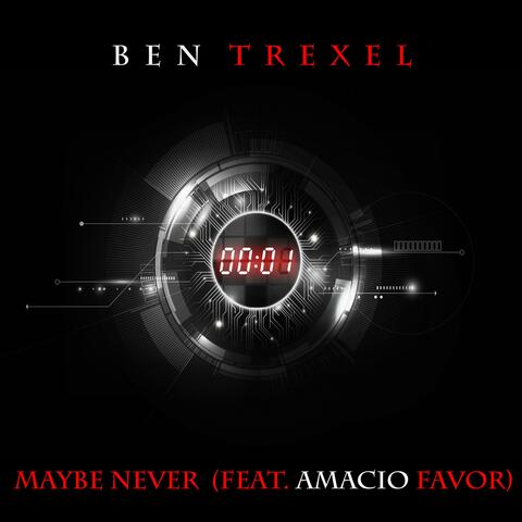 Maybe Never (feat. Amacio Favor)