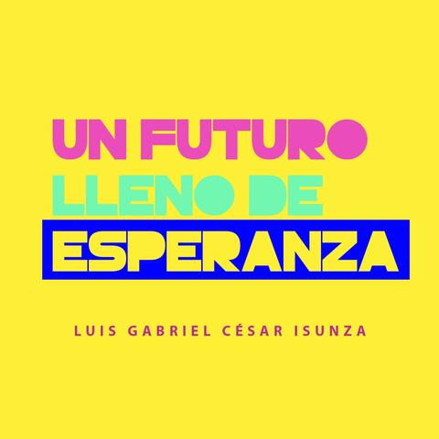 Un Futuro Lleno De Esperanza
