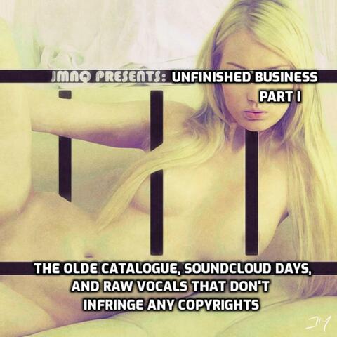 Unfinished Business, Pt. 1