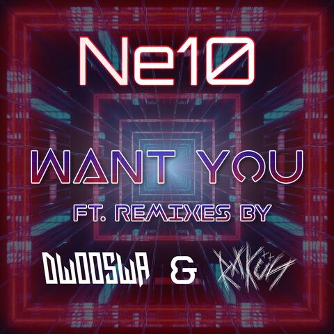 Want You (Original & Remixes)