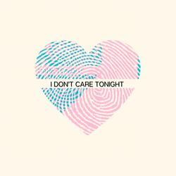I Don't Care Tonight