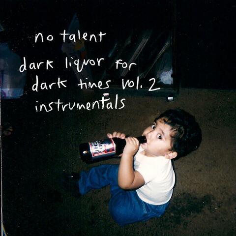 Dark Liquor for Dark Times Vol. 2 Instrumentals