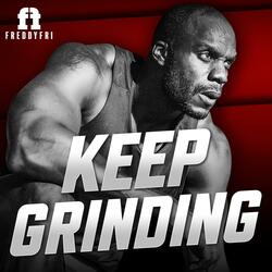 Keep Grinding