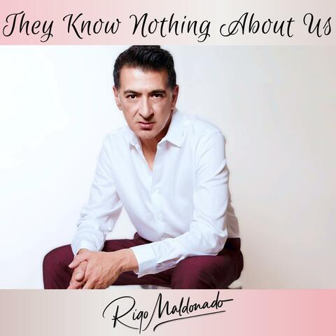 They Know Nothing About Us