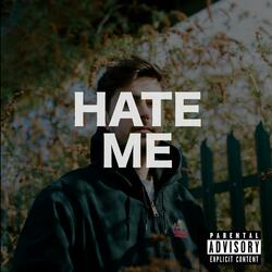 Hate Me