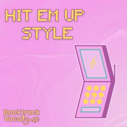 Hit 'Em Up Style