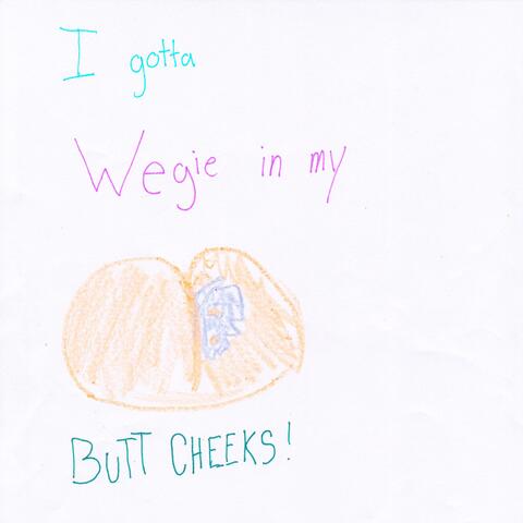 I Got A Wedgie In My Butt Cheeks
