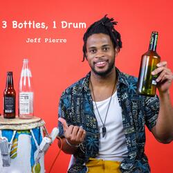 3 Bottles, 1 Drum