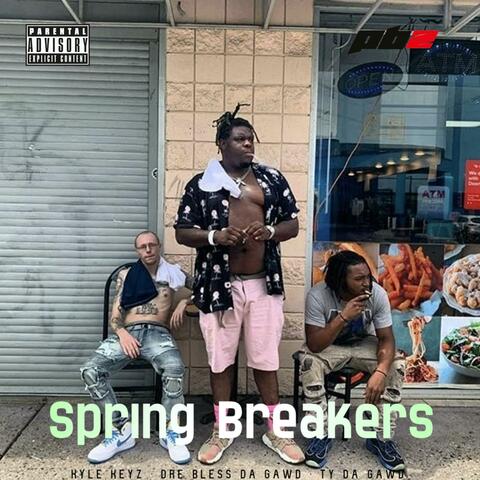 Spring Breakers (feat. Dre Bless Da Gawd & TY Da Gawd)