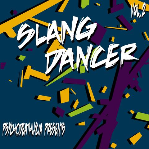 Slang Dancer, Vol. 2