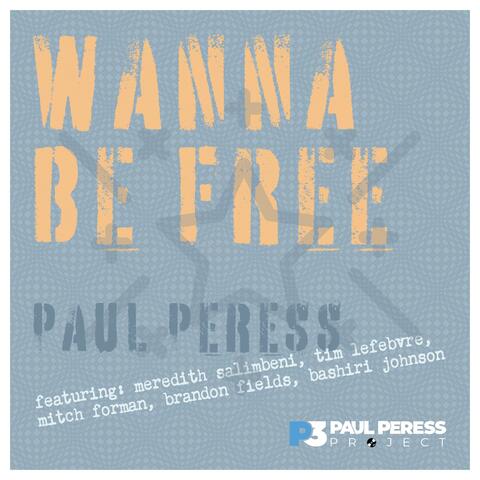 Wanna Be Free (feat. Meredith Salimbeni, Tim Lefebvre, Mitch Forman, Brandon Fields & Bashiri Johnson)