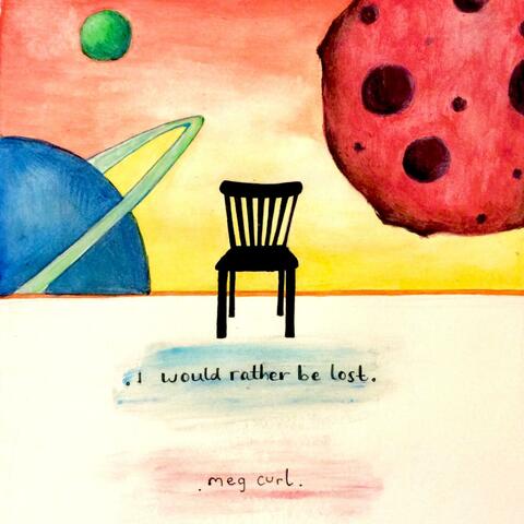 I Would Rather Be Lost