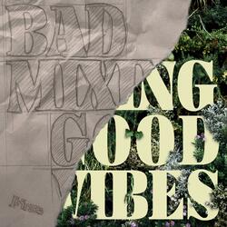Bad Mixing aba Good Vibes (feat. Misanthrop)