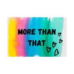More than That
