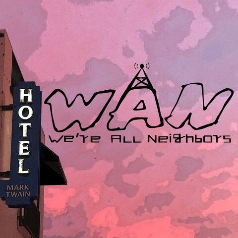 WAN: We're All Neighbors