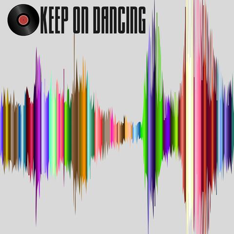 Keep On Dancing