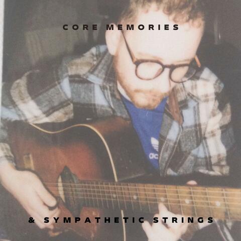 Core Memories and Sympathetic Strings