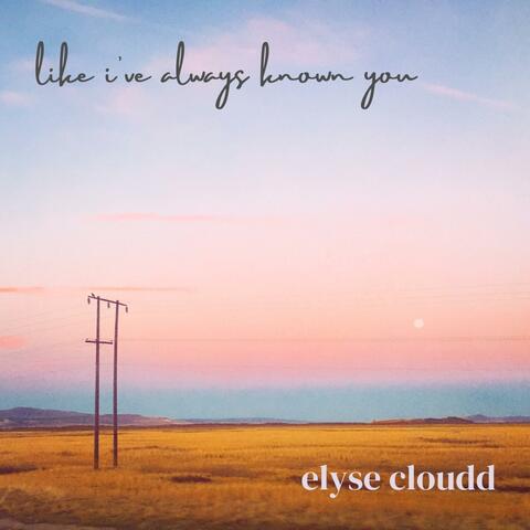 Like I've Always Known You