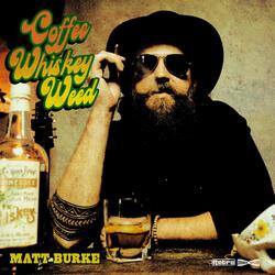 Coffee, Whiskey, & Weed