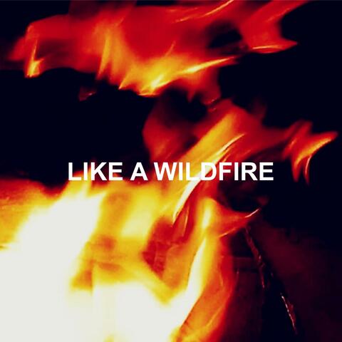 Like A Wildfire