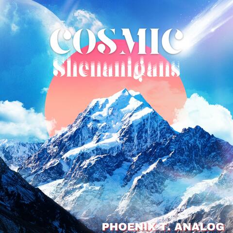 Cosmic Shenanigans