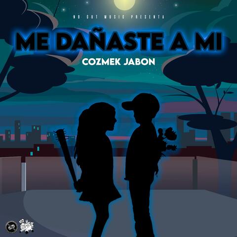 Me DaÑaste A Mi